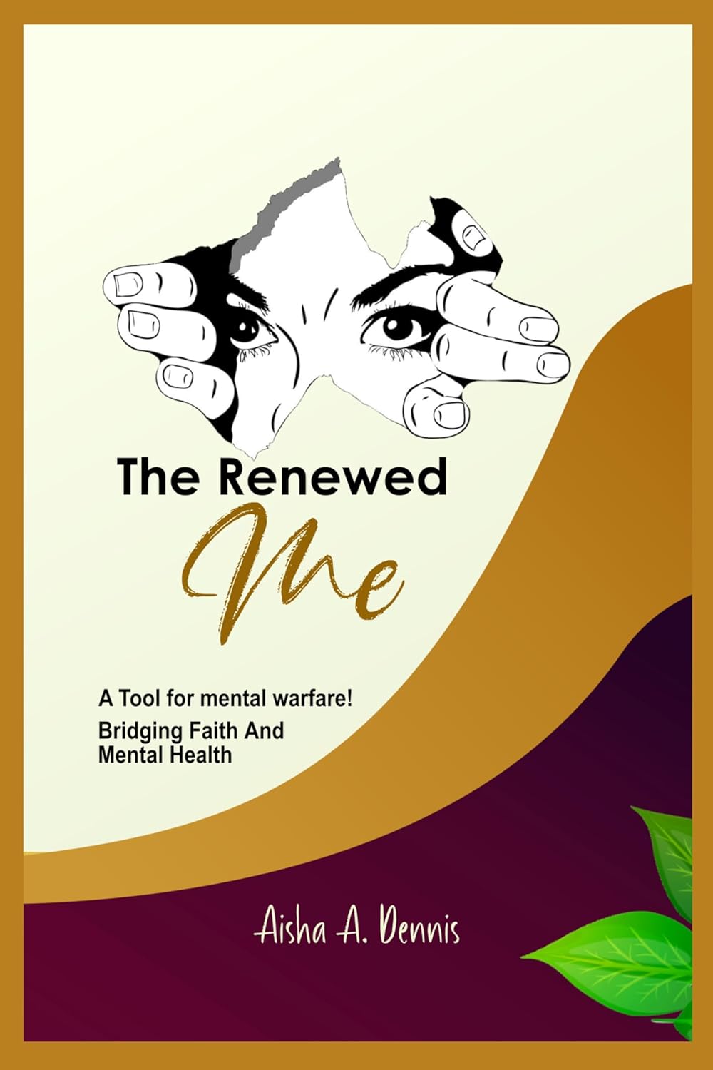 The Renewed Me by Aisha A. Dennis